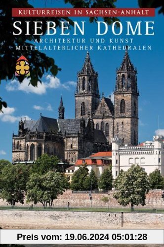 Kulturreisen in Sachsen-Anhalt 7. Sieben Dome: Architektur und Kunst mittelalterlicher Kathedralen
